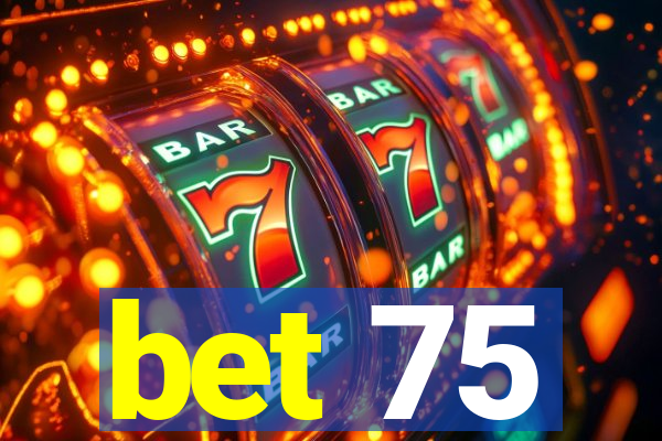 bet 75